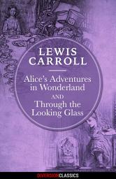 Icon image Alice's Adventures in Wonderland & Through the Looking-Glass (Diversion Illustrated Classics)