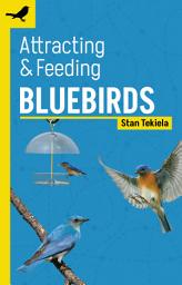 Icon image Attracting & Feeding Bluebirds: Edition 2