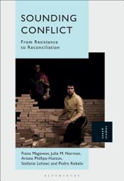 Icon image Sounding Conflict: From Resistance to Reconciliation