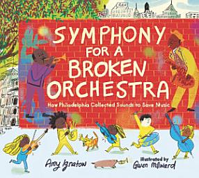 Icon image Symphony for a Broken Orchestra: How Philadelphia Collected Sounds to Save Music