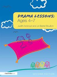 Icon image Drama Lessons: Ages 4-7: Edition 2