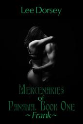Icon image Mercenaries of Panama, Book One: Frank