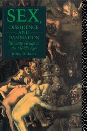 Icon image Sex, Dissidence and Damnation: Minority Groups in the Middle Ages