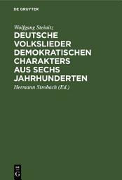 Icon image Deutsche Volkslieder demokratischen Charakters aus sechs Jahrhunderten: Ausgabe 3