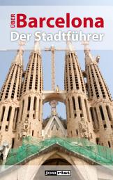 Icon image Über Barcelona: Der Stadtführer