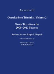 Icon image Amheida III: Ostraka from Trimithis, Volume 2
