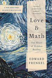 Icon image Love and Math: The Heart of Hidden Reality