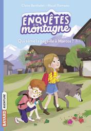 Icon image Enquêtes à la montagne, Tome 01: Qui sème la pagaille à Marcoz ?