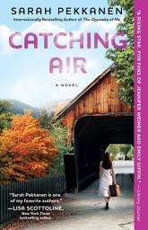 Icon image Catching Air: A Novel