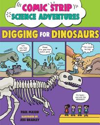 Icon image Comic Strip Science Adventures: Digging for Dinosaurs