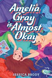 Icon image Amelia Gray Is Almost Okay