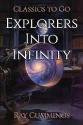 Icon image Explorers Into Infinity: Restored Classics to Go Edition
