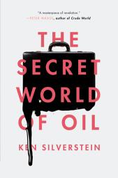 Icon image The Secret World of Oil