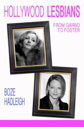 Icon image Hollywood Lesbians: From Garbo to Foster