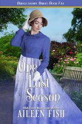 Icon image One Last Season: The Bridgethorpe Brides Book Five