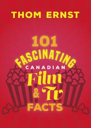 Icon image 101 Fascinating Canadian Film and TV Facts