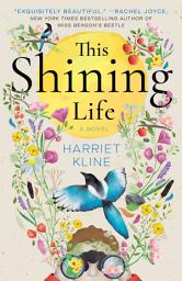Icon image This Shining Life: A Novel