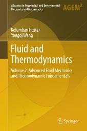 Icon image Fluid and Thermodynamics: Volume 2: Advanced Fluid Mechanics and Thermodynamic Fundamentals