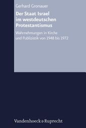 Icon image Der Staat Israel im westdeutschen Protestantismus: Wahrnehmungen in Kirche und Publizistik von 1948 bis 1972