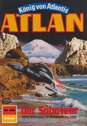Icon image Atlan 428: Der Saboteur: Atlan-Zyklus "König von Atlantis"
