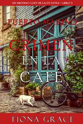 Icon image Crimen en el café (Un misterio cozy de Lacey Doyle – Libro 3)