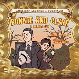 Icon image Bonnie and Clyde: A Deadly Duo