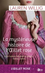 Icon image La mystérieuse histoire de l'oeillet rose: L'OEillet rose, T1