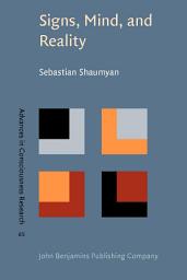 Icon image Signs, Mind, and Reality: A theory of language as the folk model of the world