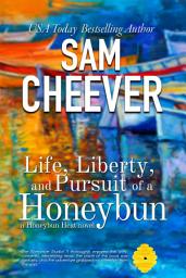 Icon image Life, Liberty and Pursuit of a Honeybun: Romantic Suspense with a Taste of Mystery