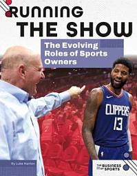Icon image Running the Show: The Evolving Roles of Sports Owners: The Evolving Roles of Sports Owners