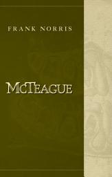 Icon image McTeague: A Story of San Francisco