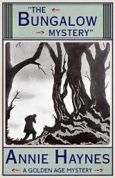 Icon image The Bungalow Mystery: A Golden Age Mystery