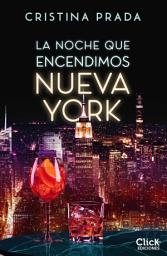 Icon image La noche que encendimos Nueva York