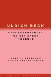 Icon image Ulrich Beck: Risikosamfundet og det andet moderne