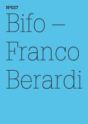 Icon image Franco Berardi Bifo: Ironische Ethik(dOCUMENTA (13): 100 Notes - 100 Thoughts, 100 Notizen - 100 Gedanken # 027)