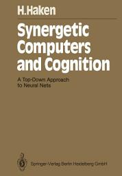 Icon image Synergetic Computers and Cognition: A Top-Down Approach to Neural Nets