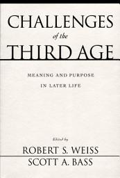 Icon image Challenges of the Third Age: Meaning and Purpose in Later Life