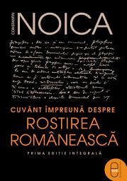 Icon image Cuvant impreuna despre rostirea romaneasca: Prima editie integrala