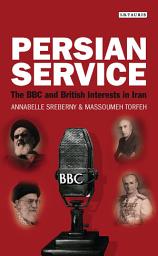 Icon image Persian Service: The BBC and British Interests in Iran