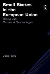 Icon image Small States in the European Union: Coping with Structural Disadvantages