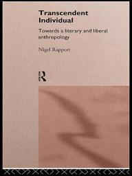 Icon image Transcendent Individual: Essays Toward a Literary and Liberal Anthropology