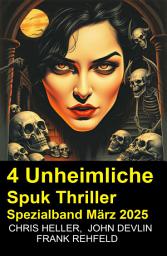 Icon image 4 Unheimliche Spuk Thriller Spezialband März 2025