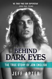Icon image Behind Dark Eyes: The True Story of John English