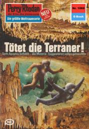 Icon image Perry Rhodan 1069: Tötet die Terraner!: Perry Rhodan-Zyklus "Die kosmische Hanse"