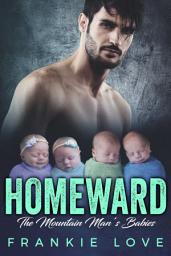 Icon image HOMEWARD: The Mountain Man's Babies