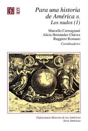 Icon image Para una historia de América, II.: Los nudos (1)