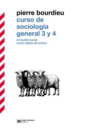 Icon image Curso de sociología general 3 y 4: El mundo social como objeto de luchas