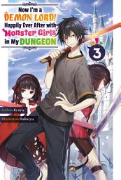 Icon image Now I'm a Demon Lord! Happily Ever After with Monster Girls in My Dungeon