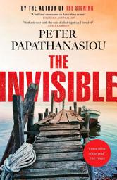 Icon image The Invisible: A Greek holiday escape becomes a dark investigation; a thrilling outback noir from the author of THE STONING