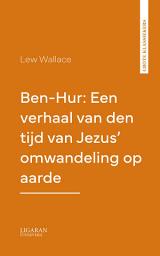 Icon image Ben-Hur: Een verhaal van den tijd van Jezus' omwandeling op aarde